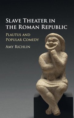 Slave Theater in the Roman Republic - Richlin, Amy