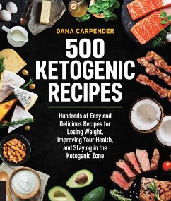 500 Ketogenic Recipes - Carpender, Dana