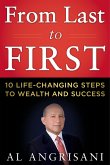 From Last to First: Ten Life-Changing Steps to Wealth and Success