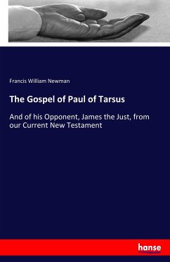 The Gospel of Paul of Tarsus - Newman, Francis William