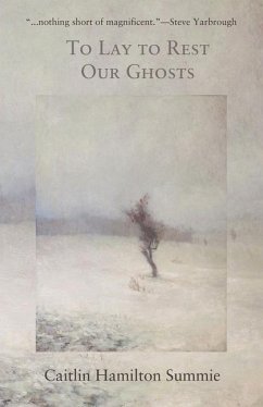 To Lay To Rest Our Ghosts: Stories - Summie, Caitlin Hamilton