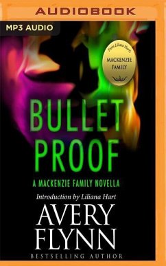 Bullet Proof: A MacKenzie Family Novella - Flynn, Avery