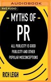 The Myths of PR: All Publicity Is Good Publicity and Other Popular Misconceptions