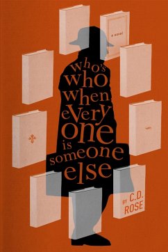 Who's Who When Everyone Is Someone Else - Rose, C. D.
