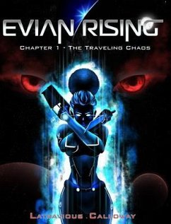 Evian Rising: Chapter 1 - The Traveling Chaos - Calloway, Latravious