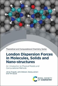 London Dispersion Forces in Molecules, Solids and Nano-Structures - Ángyán, János; Dobson, John; Jansen, Georg; Gould, Tim