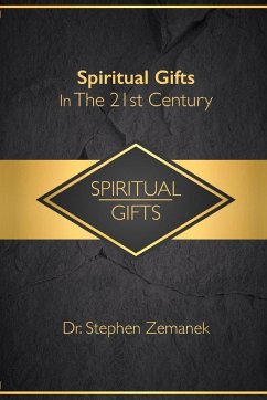 Spiritual Gifts For The 21st Century - Zemanek, Stephen