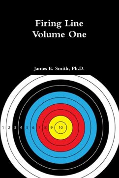 Firing Line, Volume One - Smith, Ph. D. James E.