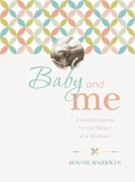 Baby and Me: A Guided Journal for the Mother of a Newborn