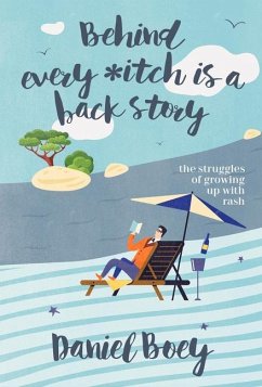 Behind Every Itch Is a Back Story: The Struggles of Growing Up with Rash - Boey, Daniel
