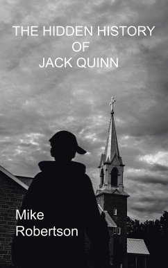The Hidden History of Jack Quinn - Robertson, Mike