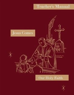 Jesus Comes: Teacher's Manual: Our Holy Faith Series - Naomi, Sister Mary; Florentine, Sister Mary