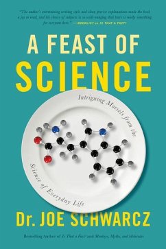 A Feast of Science: Intriguing Morsels from the Science of Everyday Life - Schwarcz, Joe