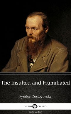 The Insulted and Humiliated by Fyodor Dostoyevsky (eBook, ePUB) - Fyodor Dostoyevsky