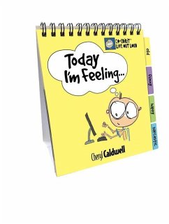 Today I'm Feeling . . . - Caldwell, Cheryl