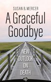 A Graceful Goodbye: A New Outlook on Death