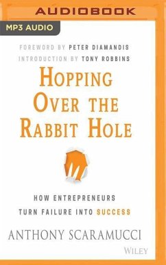 Hopping Over the Rabbit Hole: How Entrepreneurs Turn Failure Into Success - Scaramucci, Anthony