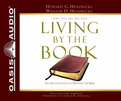 Living by the Book (Library Edition): The Art and Science of Reading the Bible - Hendricks, Howard G.; Hendricks, William D.