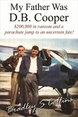 My Father Was D.B. Cooper: An American Story Volume 1