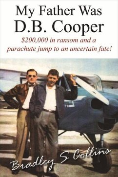 My Father Was D.B. Cooper: An American Story Volume 1 - Collins, Bradley S.