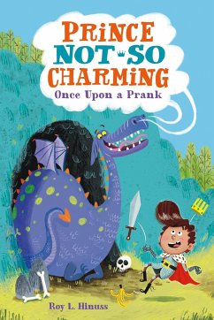 Prince Not-So Charming: Once Upon a Prank - Hinuss, Roy L.