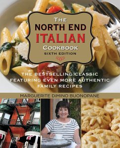 North End Italian Cookbook: The Bestselling Classic Featuring Even More Authentic Family Recipes - Buonopane, Marguerite Dimino