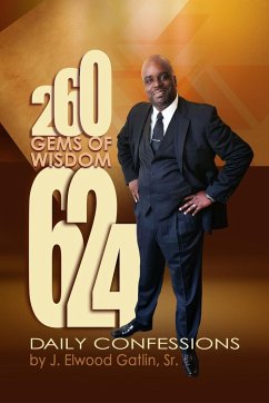 260 GEMS OF WISDOM 624 DAILY CONFESSIONS - Gatlin, Sr. J. Elwood