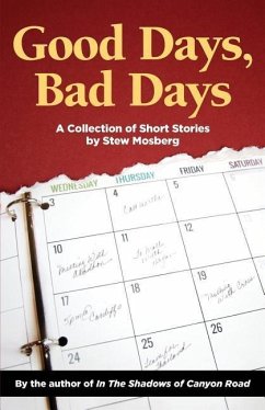Good Days, Bad Days: A Collection of Short Stories - Mosberg, Stew