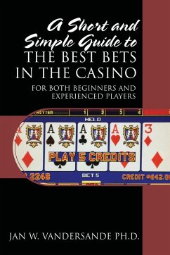 A Short and Simple Guide to the Best Bets in the Casino - Vandersande, Jan W