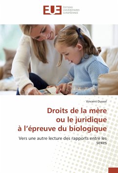 Droits de la mère ou le juridique à l¿épreuve du biologique - Dussol, Vincent