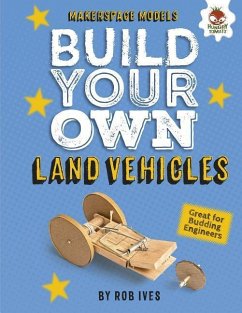 Build Your Own Land Vehicles - Ives, Rob