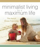Minimalist Living for a Maximum Life: The Joys of Simple Living