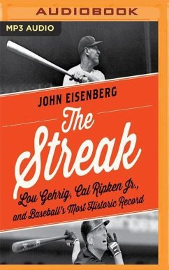 The Streak: Lou Gehrig, Cal Ripken, and Baseball's Most Historic Record - Eisenberg, John