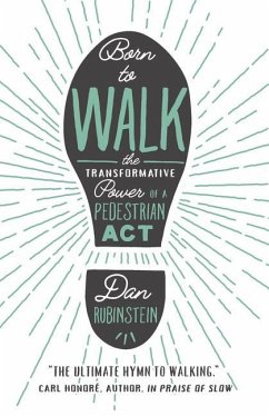 Born to Walk: The Transformative Power of a Pedestrian ACT - Rubinstein, Dan