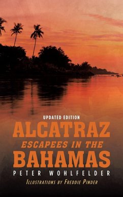 Alcatraz Escapees in the Bahamas - Wohlfelder, Peter