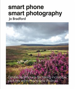 Smart Phone Smart Photography - Bradford, Jo (Jane Turnbull Literary Agency)