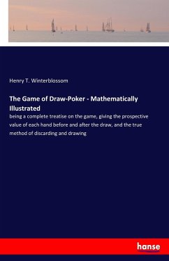 The Game of Draw-Poker - Mathematically Illustrated - Winterblossom, Henry T.