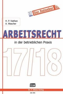 Arbeitsrecht in der betrieblichen Praxis 17/18 - Viethen, Hans P.;Wascher, Angelika