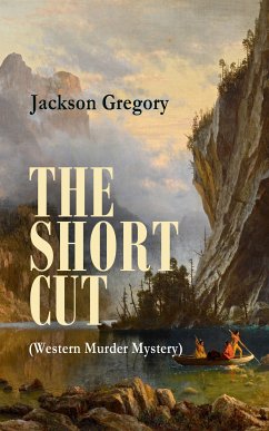 THE SHORT CUT (Western Murder Mystery) (eBook, ePUB) - Gregory, Jackson