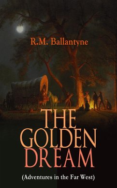 Cover THE GOLDEN DREAM (Adventures in the Far West) (eBook, ePUB)