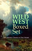 WILD WEST Boxed Set: 150+ Western Classics in One Volume (eBook, ePUB)