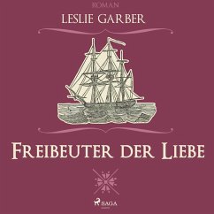 Freibeuter der Liebe (Ungekürzt) (MP3-Download) - Garber, Leslie