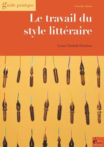 Le travail du style littéraire (eBook, ePUB) Le travail du style littéraire (eBook, ePUB)