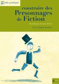 Construire des personnages de fiction (eBook, ePUB)