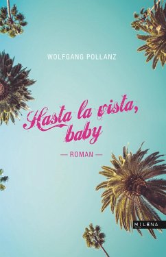 Hasta la vista, baby (eBook, ePUB) - Pollanz, Wolfgang