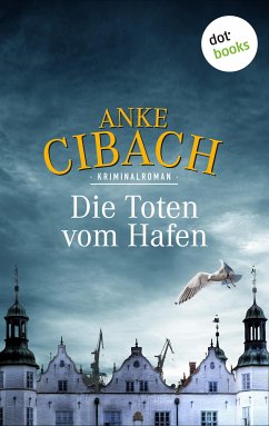 Die Toten vom Hafen (eBook, ePUB) - Cibach, Anke