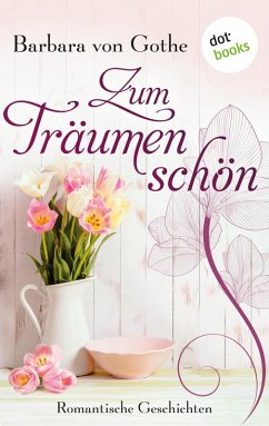 Zum Träumen schön (eBook, ePUB) - Gothe, Barbara