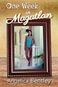 One Week in Mazatlan (eBook, ePUB) - Bentley, Angelica
