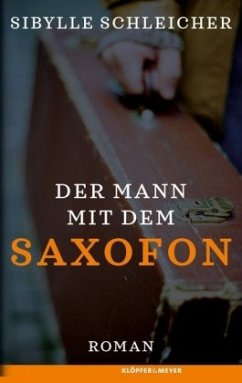 Der Mann mit dem Saxofon (Mängelexemplar) - Schleicher, Sibylle