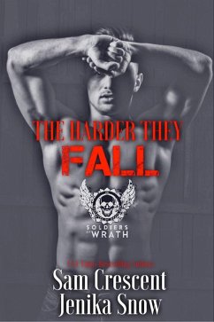 The Harder They Fall (The Soldiers of Wrath MC) (eBook, ePUB) - Snow, Jenika; Crescent, Sam